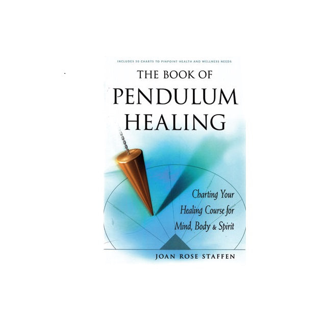 Book of Pendulum Healing by Joan Rose Staffen