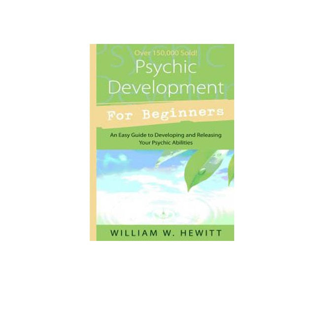 Psychic Development for Beginners by William W Hewitt