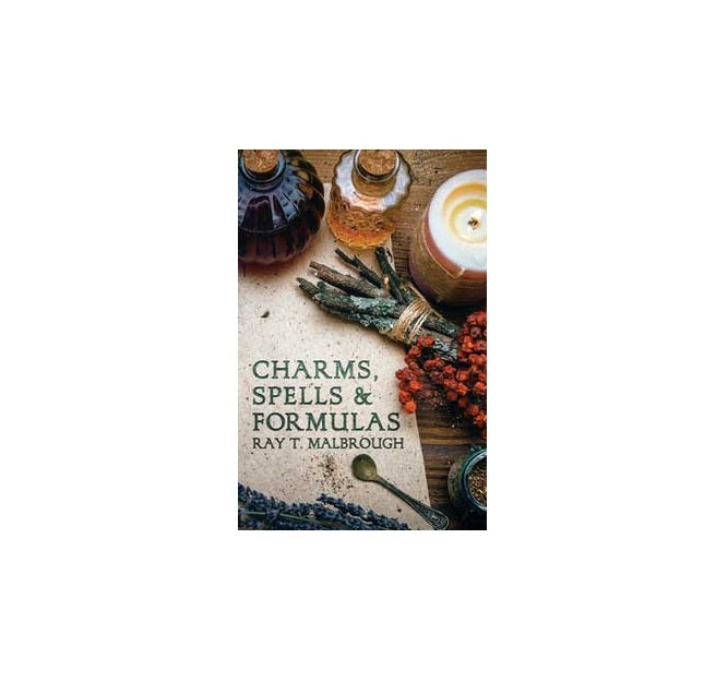 Charms, Spells and Formulas by Ray Malbrough