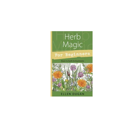Herb Magic for Beginners by Ellen Dugan