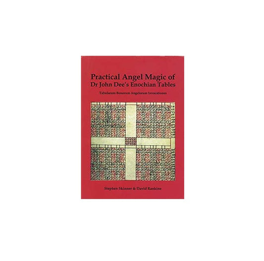 Practical Angelk Magic of Dr John Dee's Enochian Tables